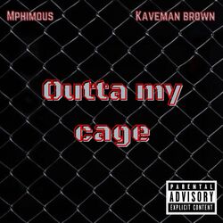 Cover of Outta My Cage (feat. Mphimous)