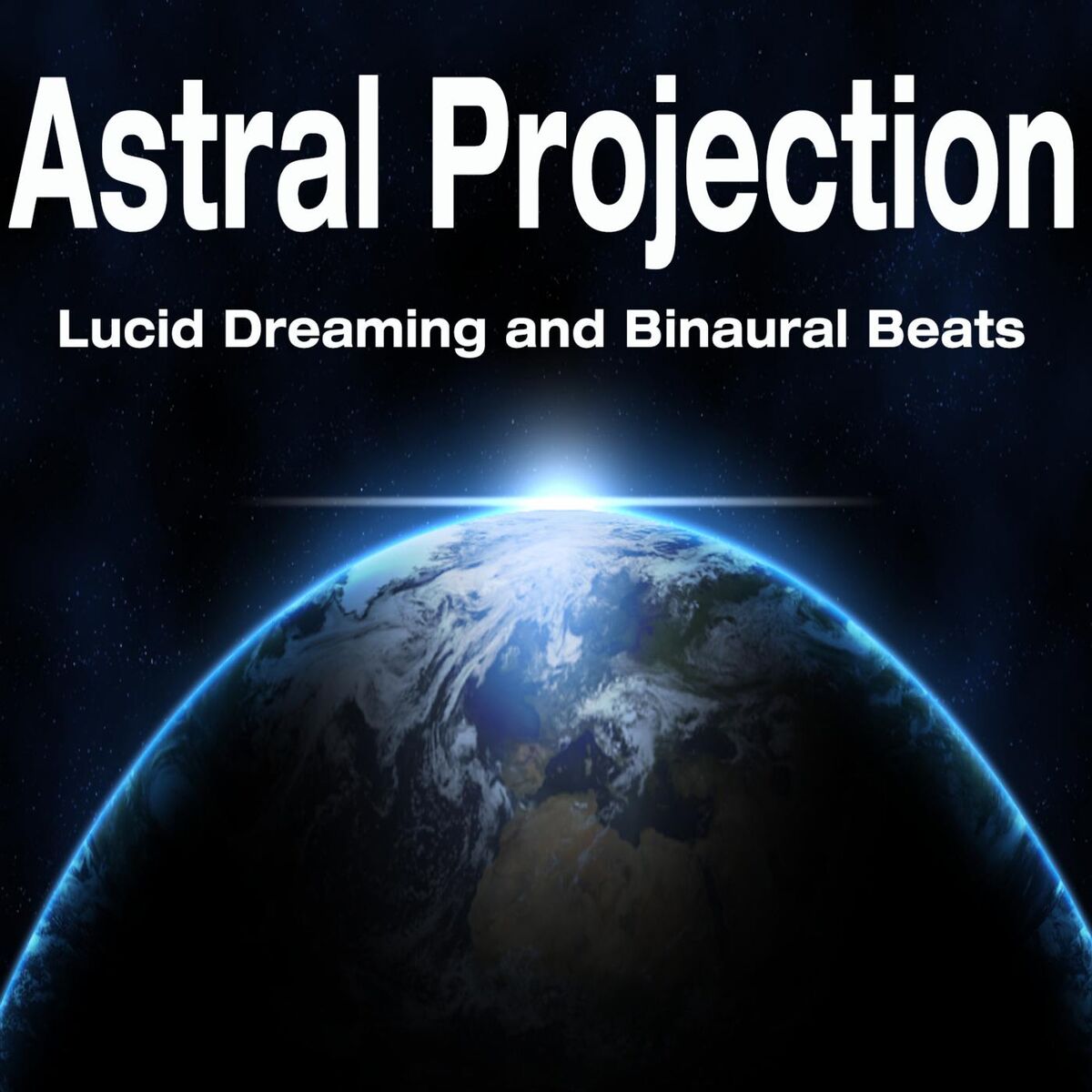 Album cover of Astral Projection: Lucid Dreaming and Binaural Beats