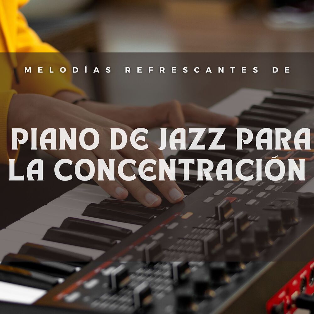 Picture of Melodías Refrescantes De Piano De Jazz Para La Concentración