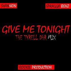 Cover of Give Me Tonight (The Tyrell Dhr Mix)