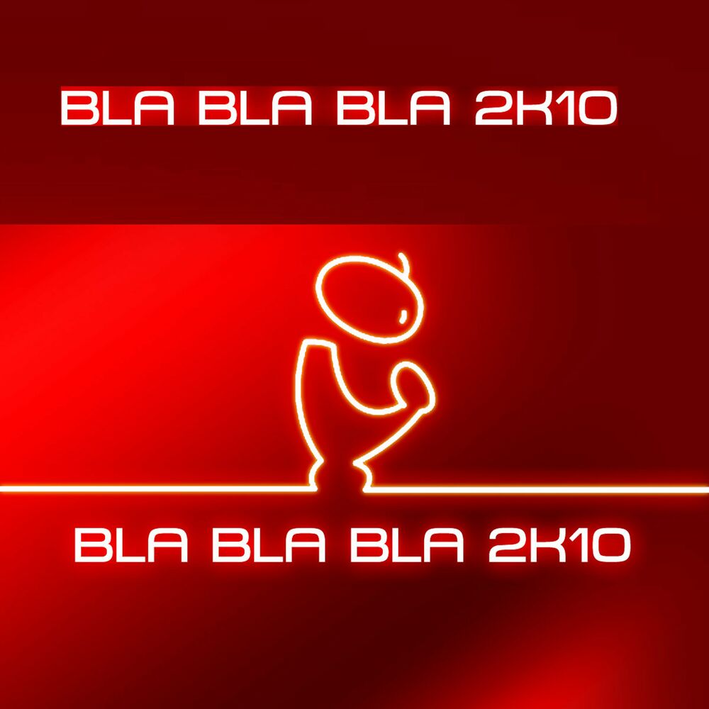 Picture of Bla Bla Bla 2K10