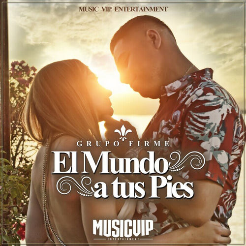 El Mundo a Tus Pies by Grupo Firme - 135 BPM