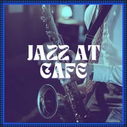 Jazz At Cafe