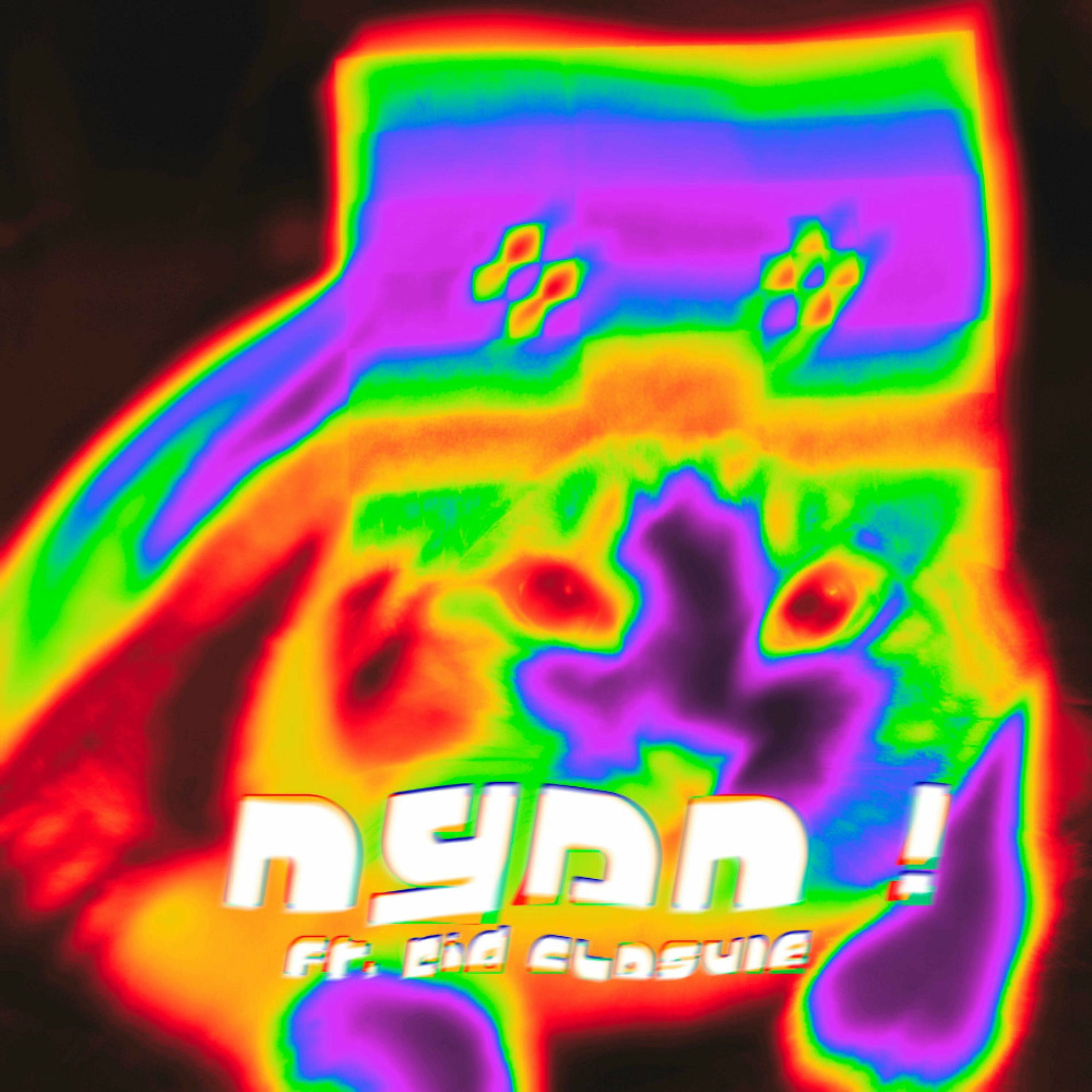Album cover of NYAN ! (feat. Kid Closure)