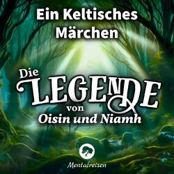 Ein Keltisches Märchen: Die Legende von Oisin und Niamh