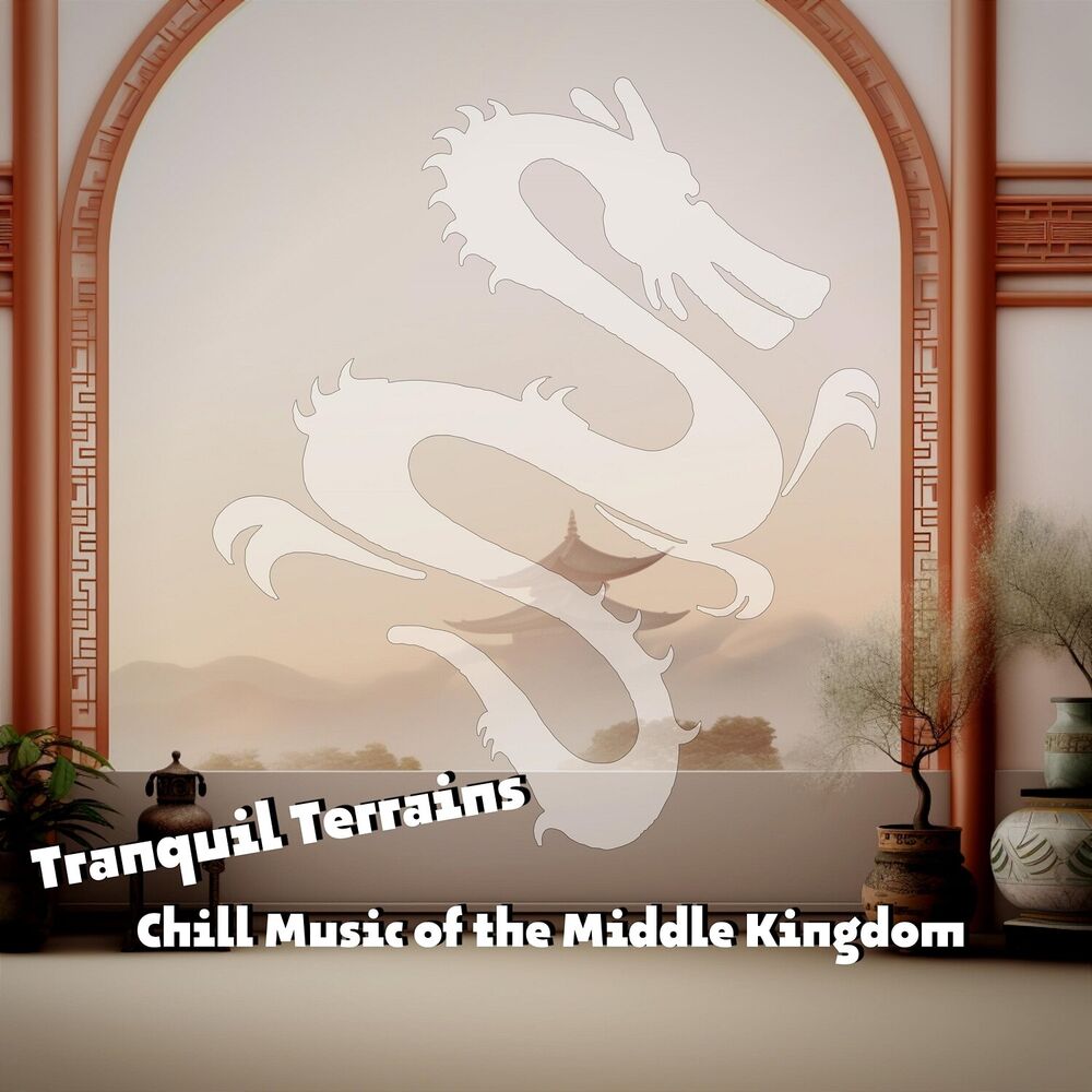 Picture of Tranquil Terrains: Chill Music of the Middle Kingdom
