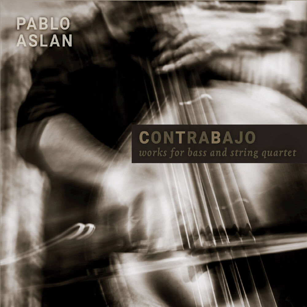 Picture of Contrabajo, Works for Bass and String Quartet