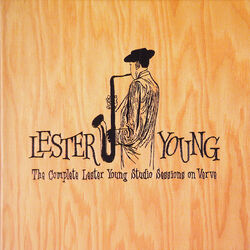 Cover of The Complete Lester Young Studio Sessions On Verve