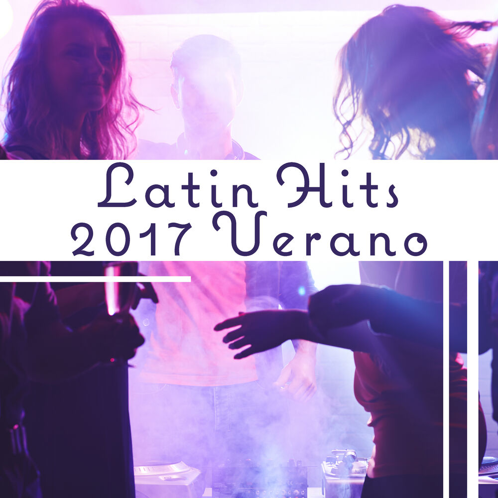 Picture of Latin Hits 2017 Verano – Música Latina (Reggaeton, Pachanga, Salsa, Mambo, Cha Cha )