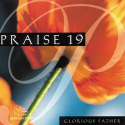 Cover of Praise 19 - Glorious Father