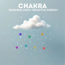 Cover of Chakra Washing Away Negative Energy (Asian Zen Music with Rain Sounds)