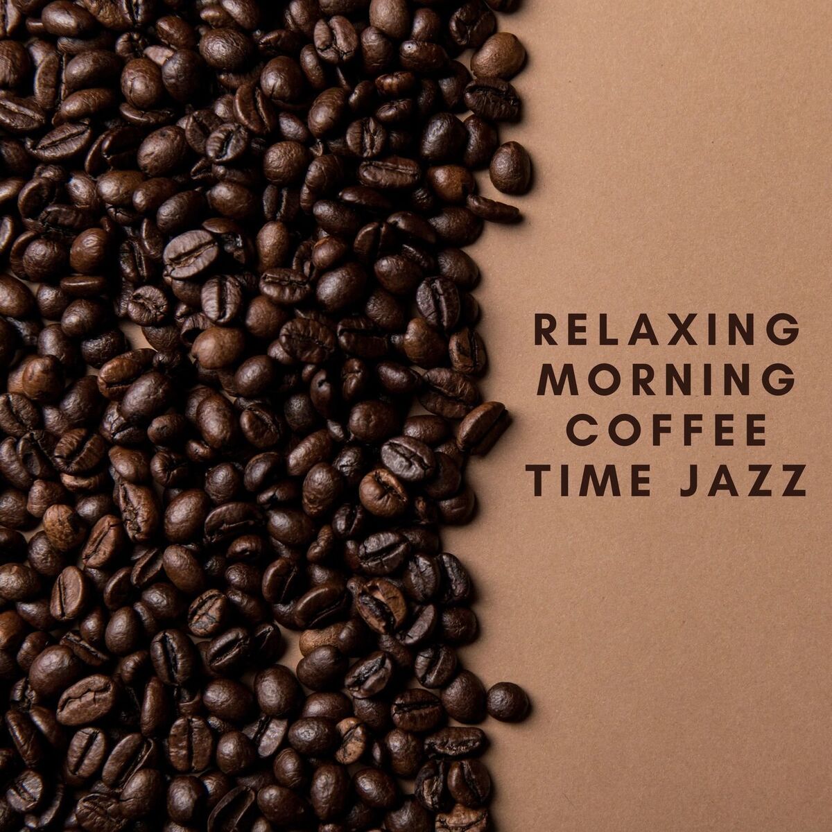 Album cover of Relaxing Morning Coffee Time Jazz - Essential Warm Smooth Jazz Music for Positive Day to Chill Out