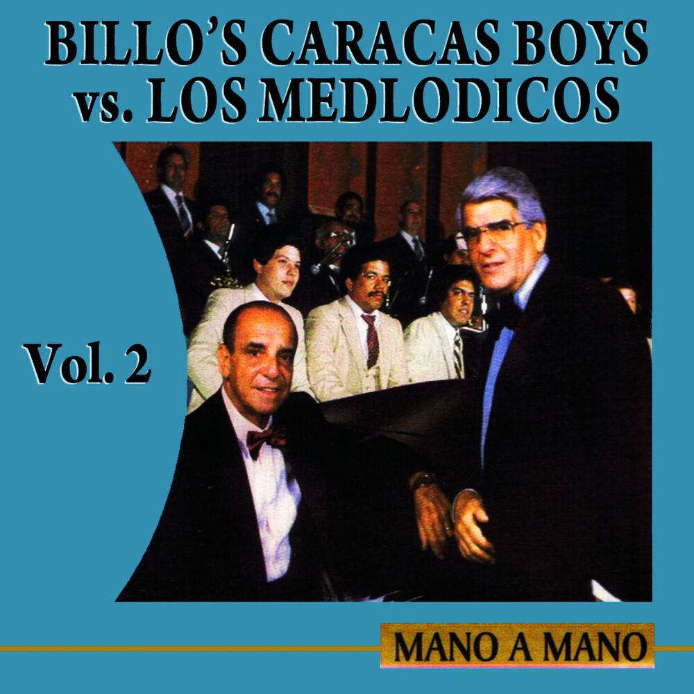 Picture of Mano A Mano: Billo’s Caracas Boys Vs Los Melódicos Volume 2
