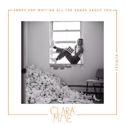 Cover of Sorry For Writing All The Songs About You (Remixes)