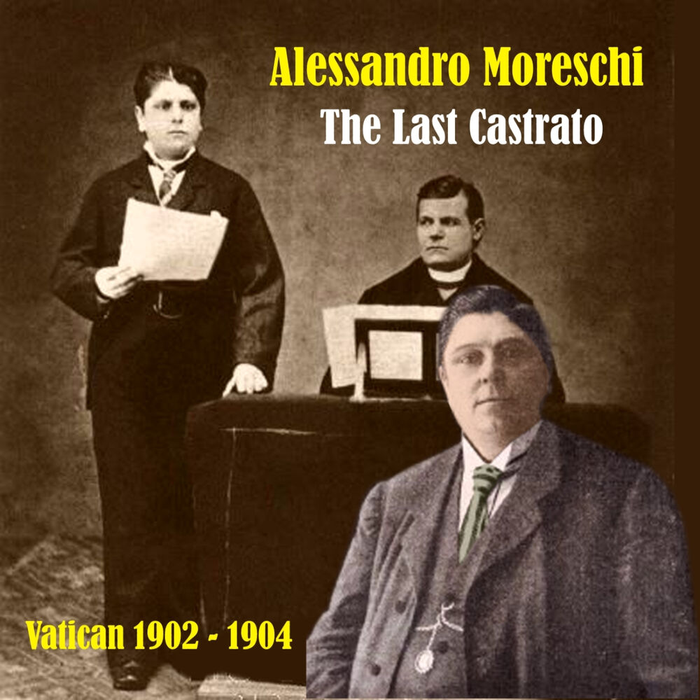 Picture of Great Opera Singers / The Last Castrato / Vatican 1902 - 1904