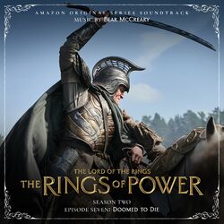 Cover of The Lord of the Rings: The Rings of Power (Season Two, Episode Seven: Doomed To Die - Amazon Original Series Soundtrack)