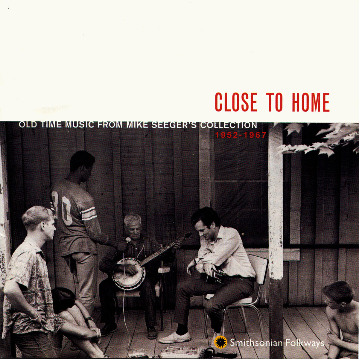 Album cover of Close to Home: Old Time Music from Mike Seeger's Collection 1952-1967