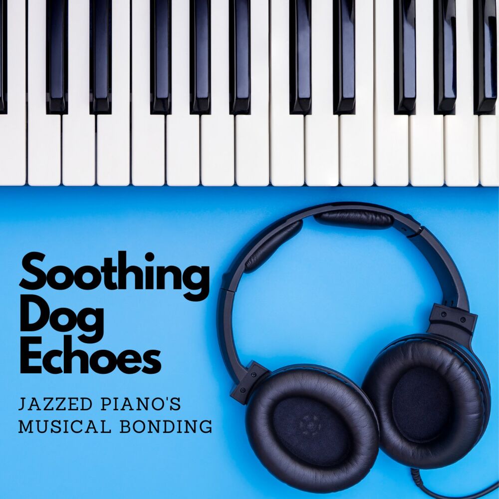 Picture of Soothing Dog Echoes: Jazzed Piano's Musical Bonding