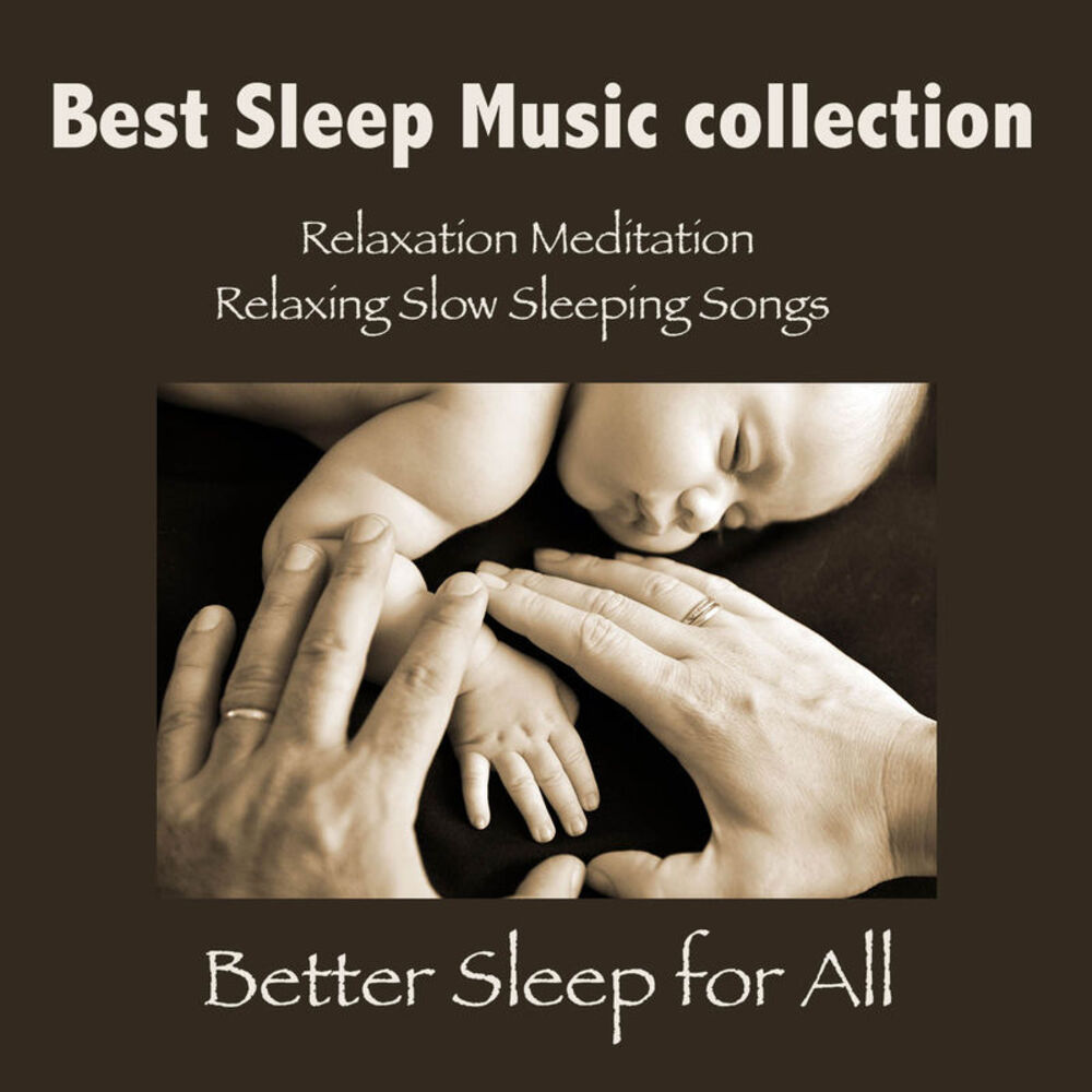 Picture of Better Sleep for All: Best Sleep Music collection, Relaxation Meditation, Relaxing Slow Sleeping Songs & Yoga Music 4 New Age Spir