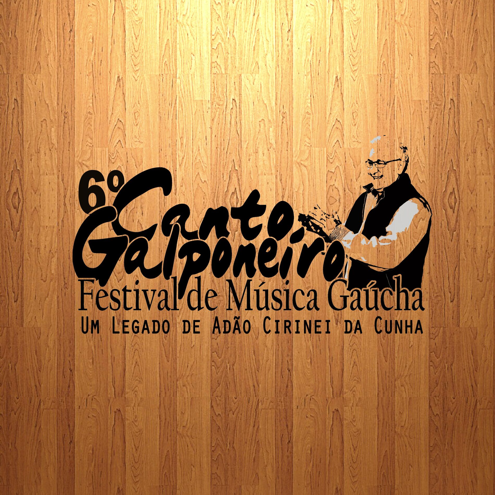 Album cover of 6º Canto Galponeiro Festival de Música Gaúcha: Um Legado de Adão Cirinei da Cunha (Ao Vivo)