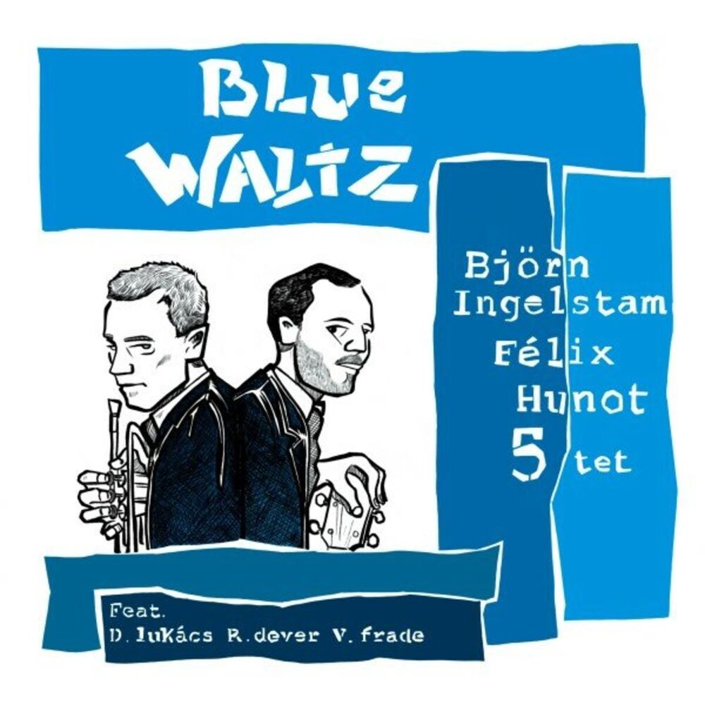 Picture of Blue Waltz - Bjorn Ingelstam & Félix Hunot 5tet