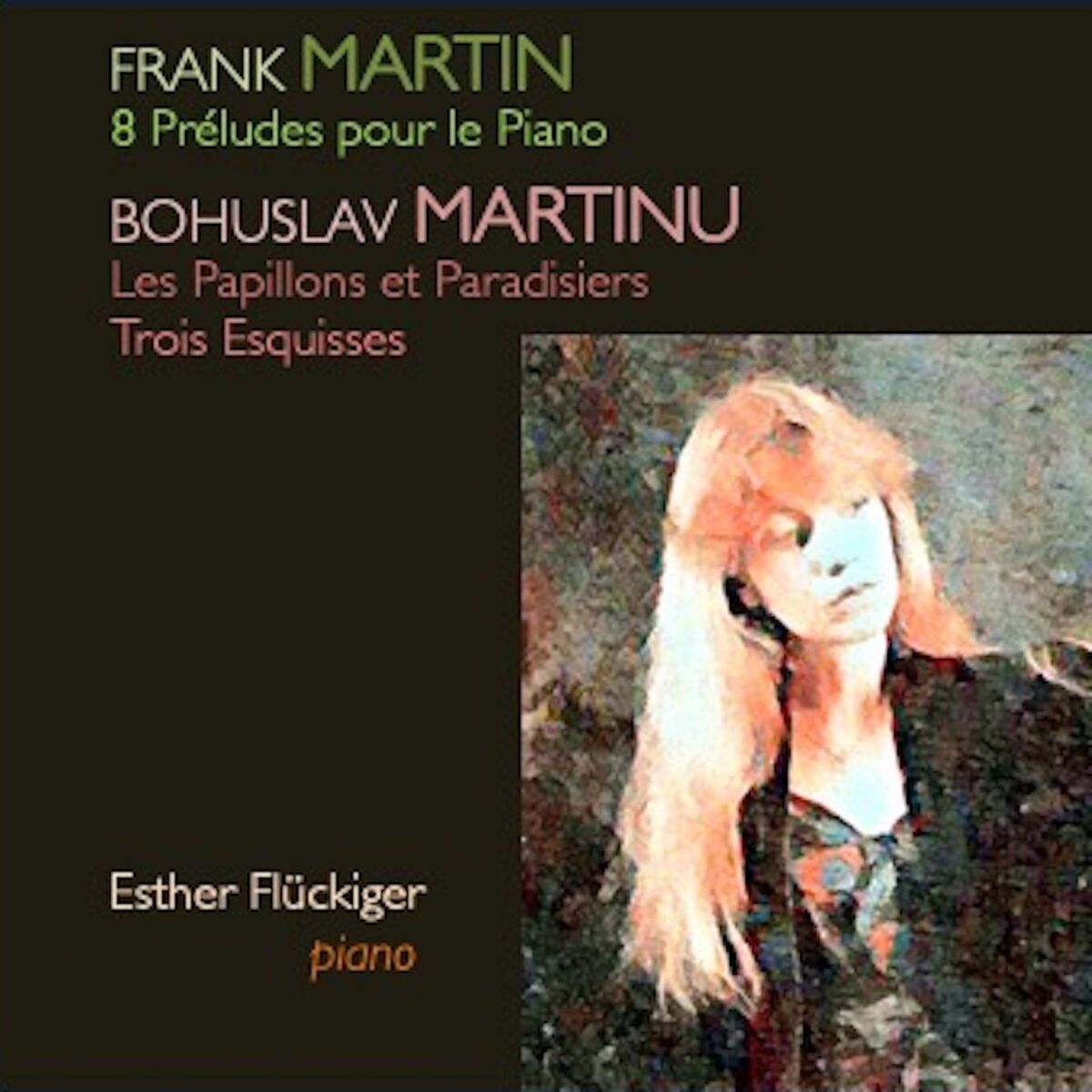 Album cover of Martin: 8 Préludes pour le Piano - Martinů: Les Papillons et Paradisiers, Trois Esquisses