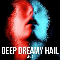 Cover of Deep Dreamy Hail Vol. 2