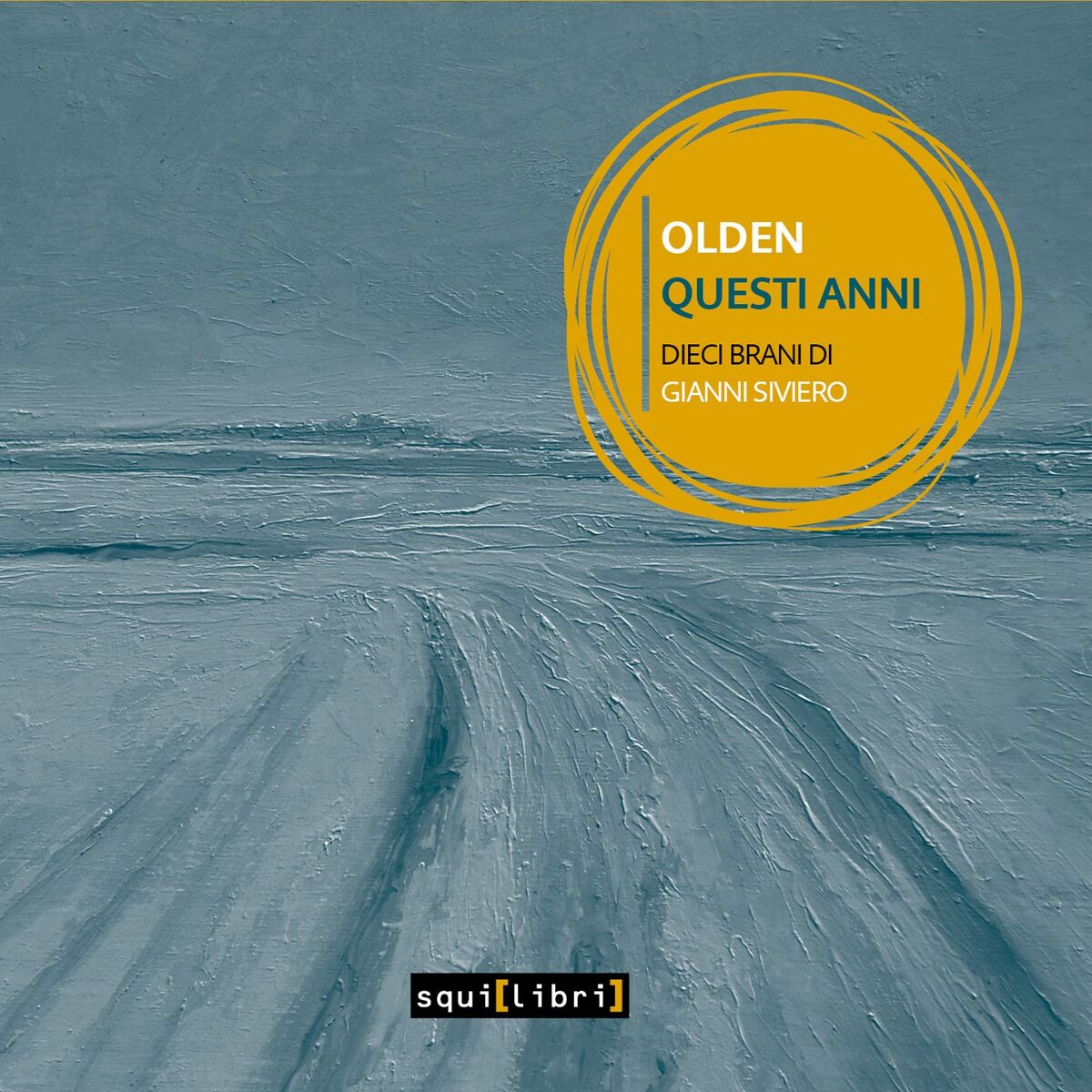 Album cover of Questi anni (Dieci brani di Gianni Siviero)