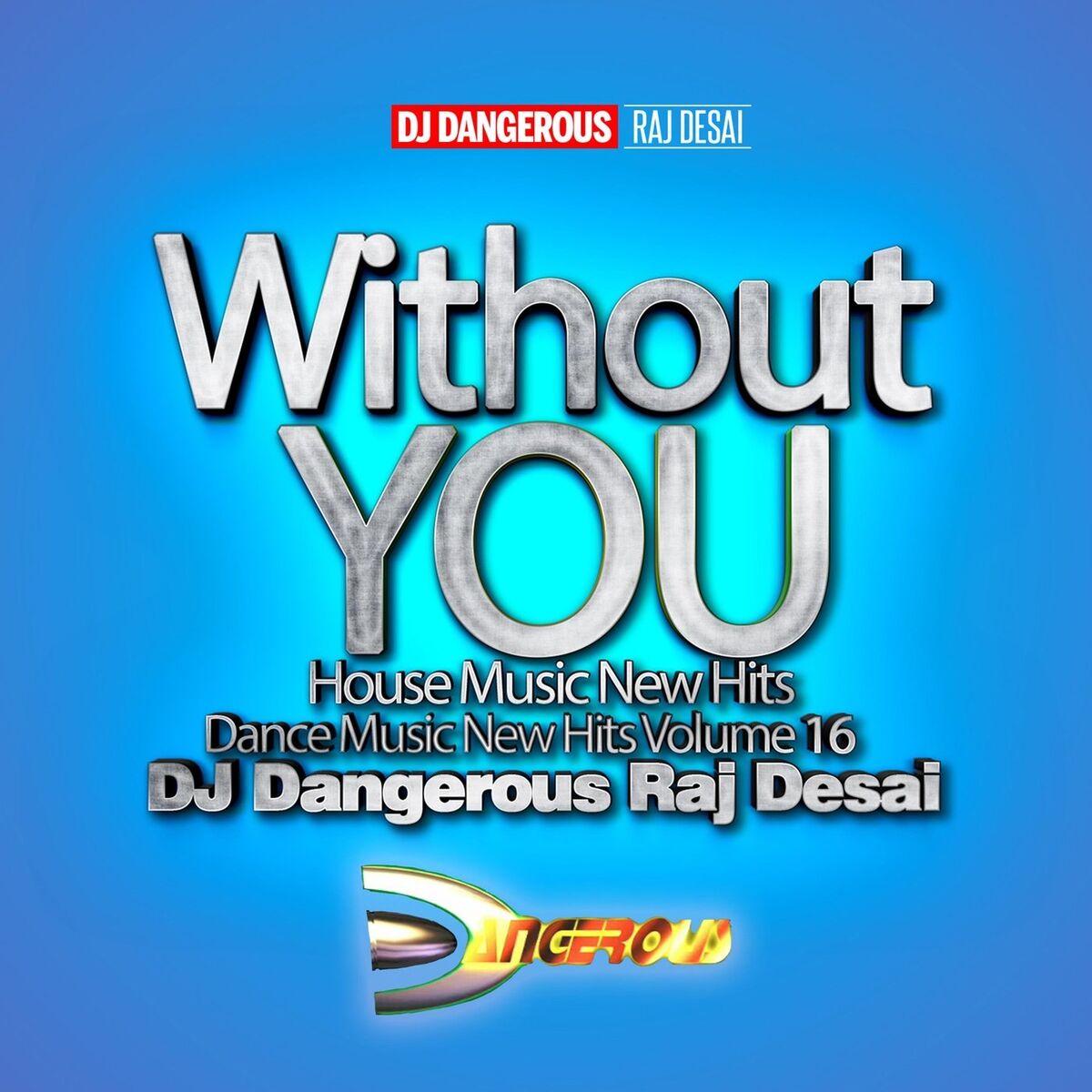 Album cover of Without You, House Music New Hits Dance Music New Hits, Vol. 16