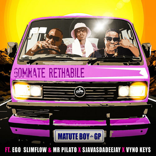 Gomnate Rethabile (feat. Ego Slimflow, Mr Pilato, SjavasDaDeejay & Vyno Keys)