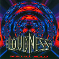 LOUDNESS - Metal Mad | Deezer
