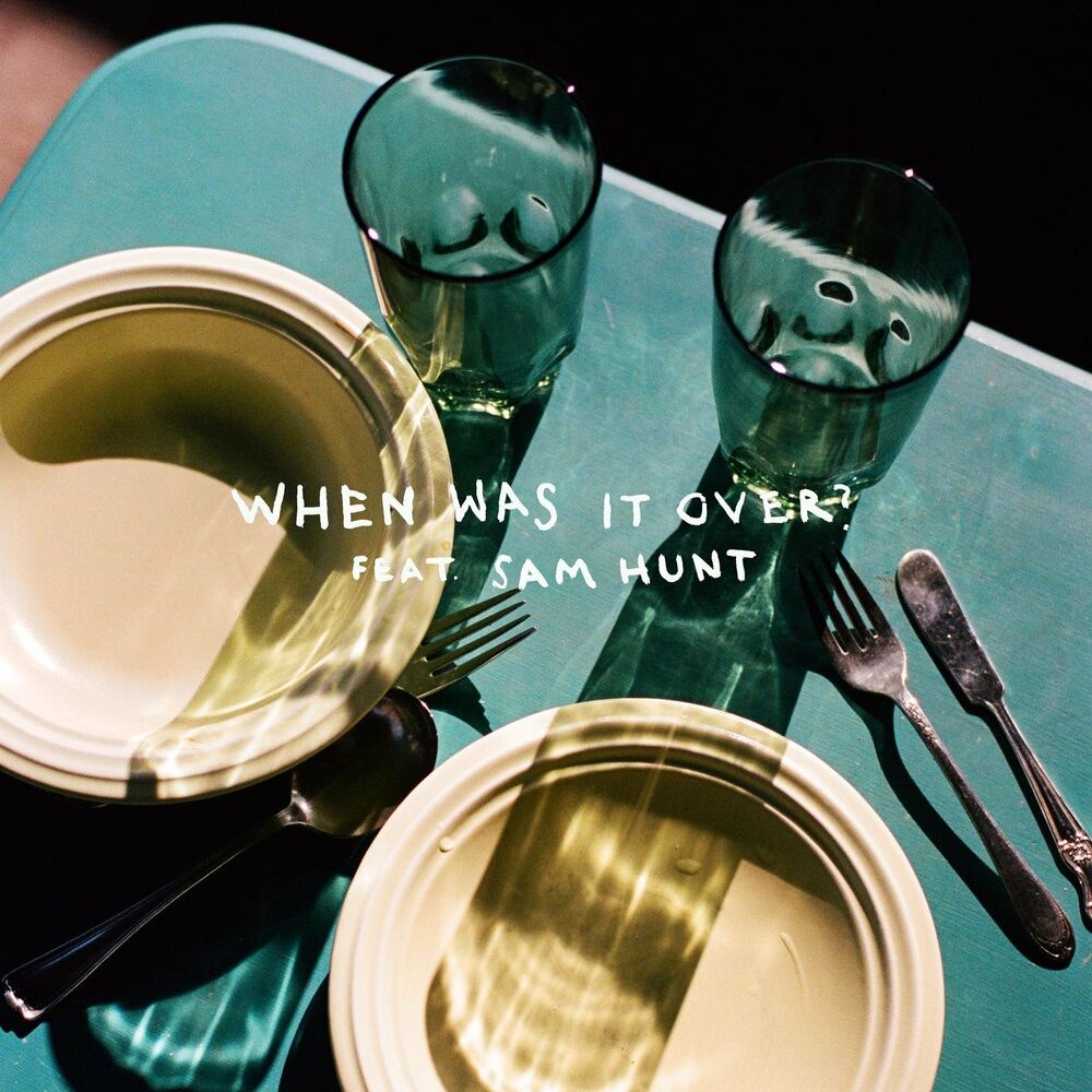 Picture of when was it over? (feat. Sam Hunt)
