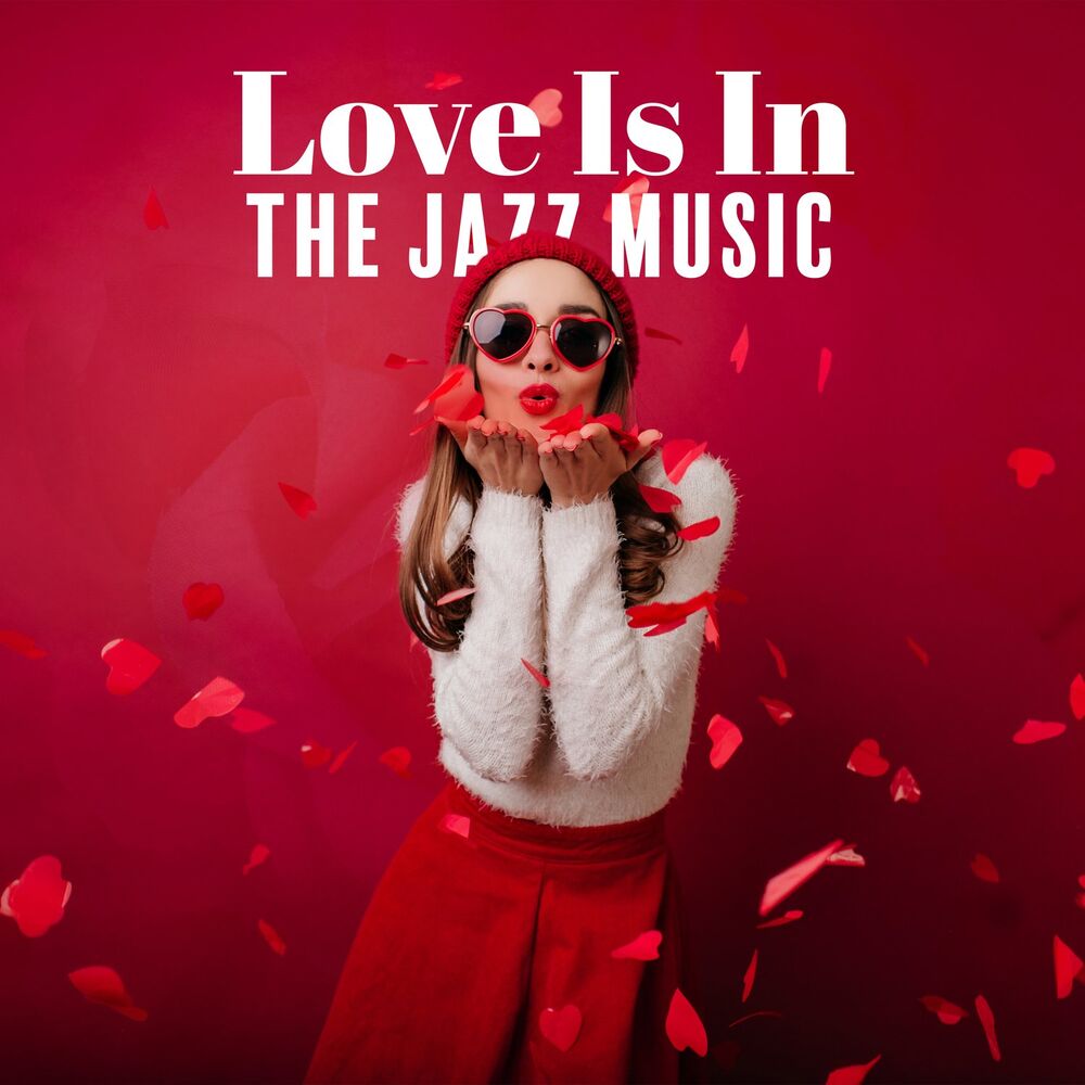 Picture of Love Is In The Jazz Music – Valentine’s Emotions