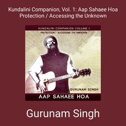 Cover of Kundalini Companion, Vol. 1: Aap Sahaee Hoa Protection / Accessing the Unknown