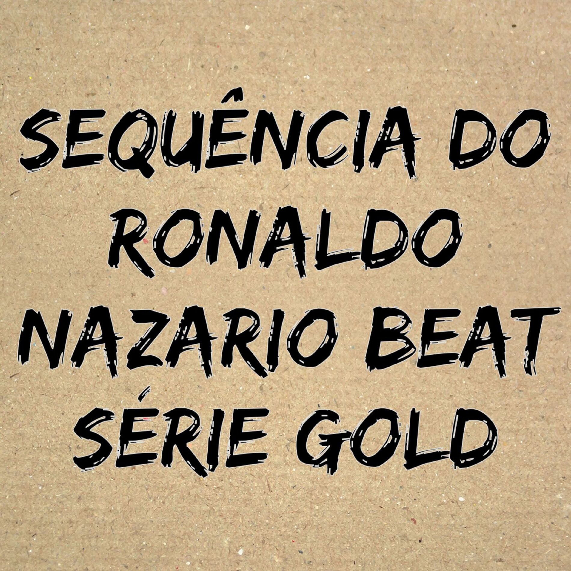 Album cover of Sequência do Ronaldo Nazario Beat Sèrie Gold