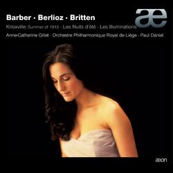 Cover of Barber: Knoxville, Summer of 1915, Op. 24 - Berlioz: Les nuits d'été, Op. 7 - Britten: Les illuminations, Op. 18