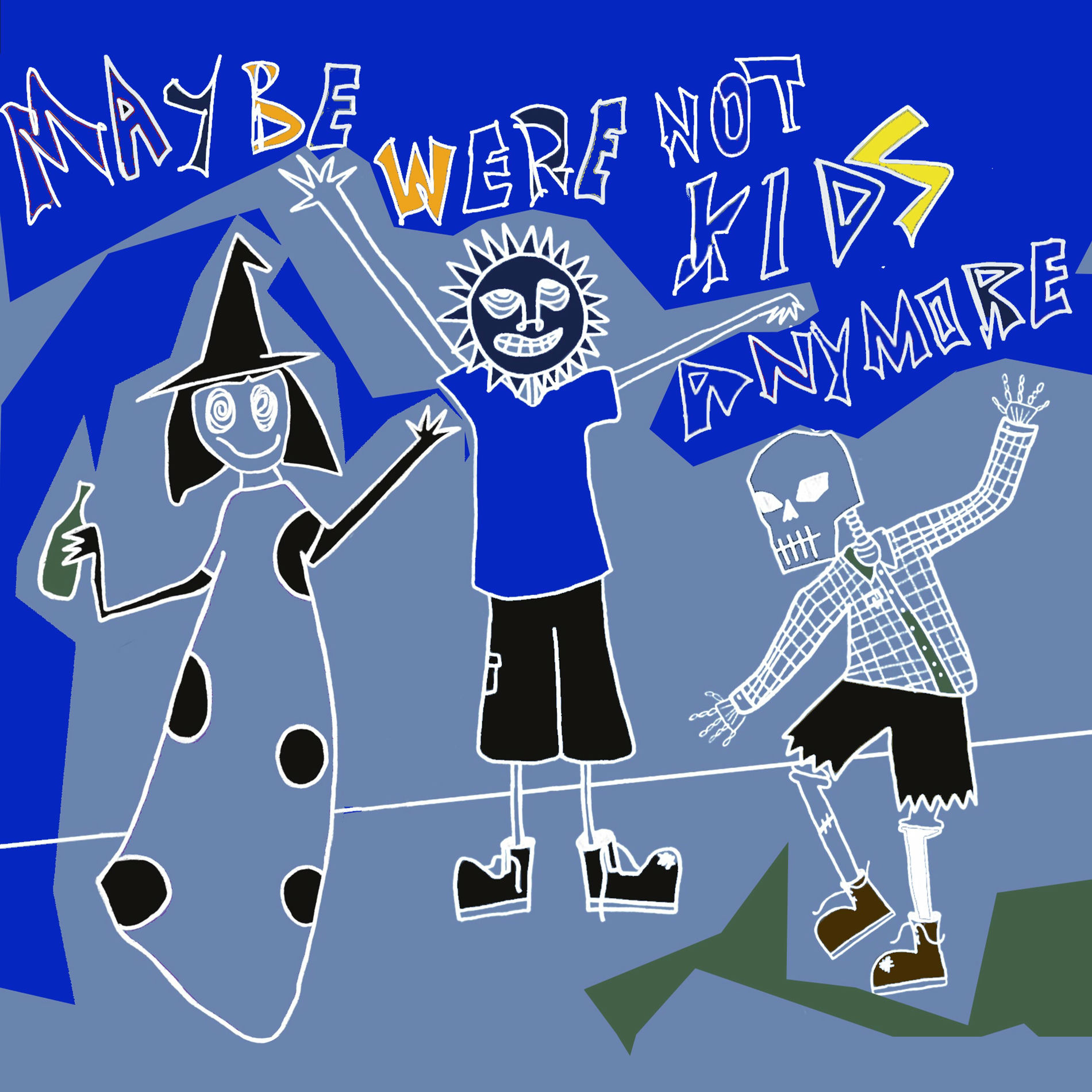 Album cover of Maybe We're not Kids Anymore