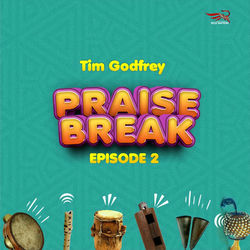 Praise Break (Episode 2)