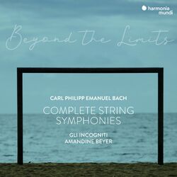 Cover of C.P.E. Bach: "Beyond the Limits" Complete Symphonies for Strings and Continuo