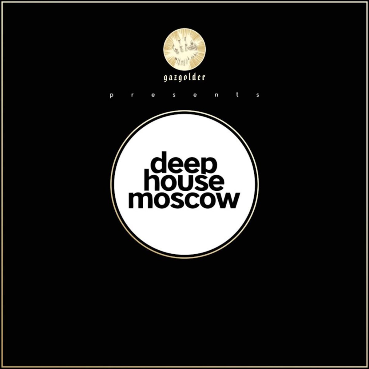 Album cover of Gazgolder club presents Deep House Moscow