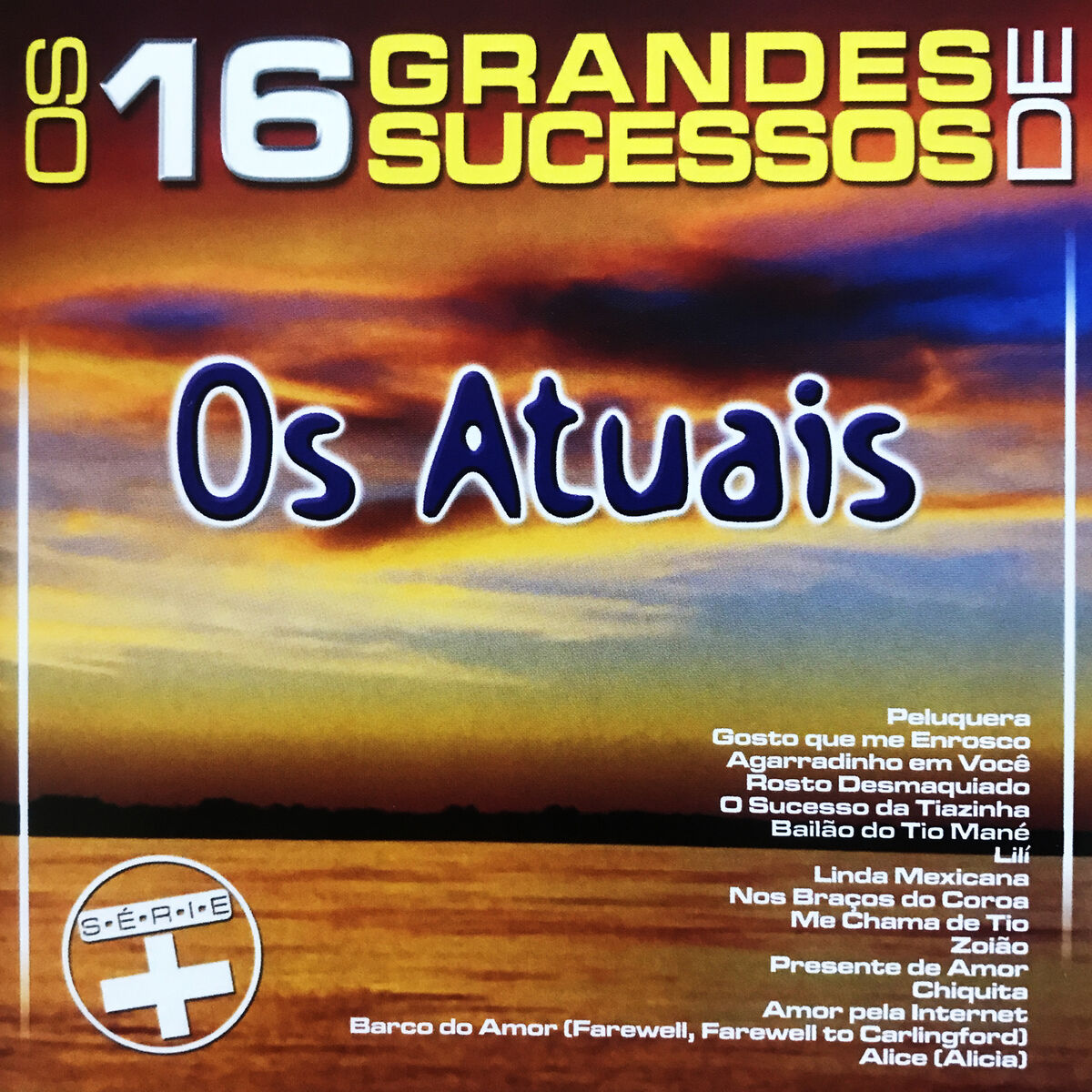 Album cover of Os 16 Grandes Sucessos de os Atuais - Série +