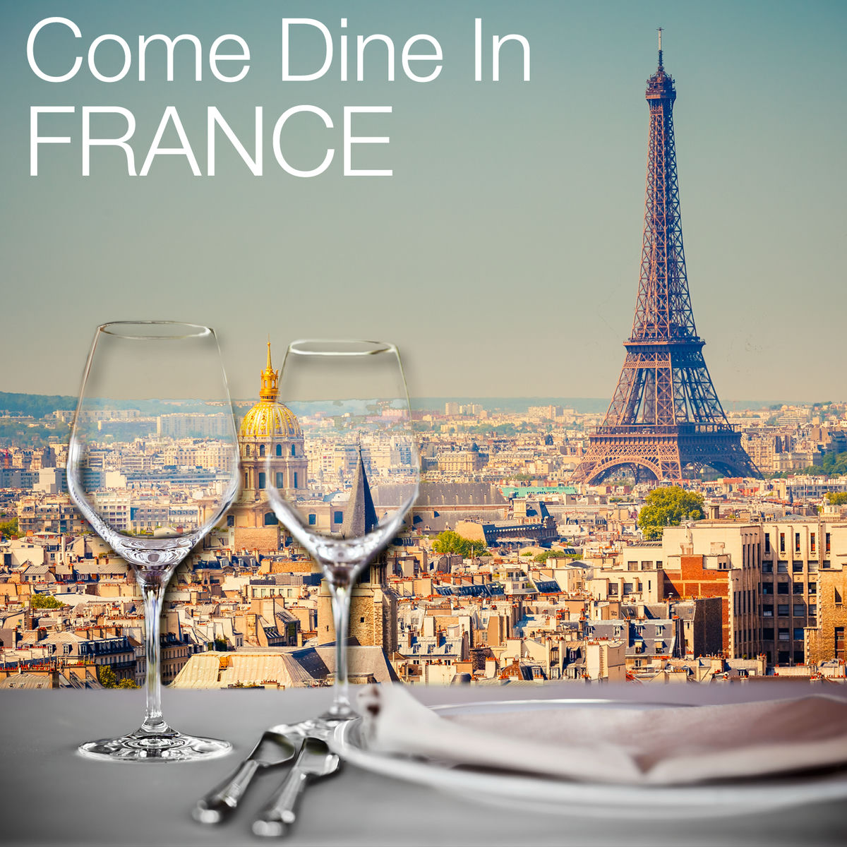 Album cover of Come Dine in France: Restaurant Dining Experience, Atmospheric Background Music, 50 Instrumental Party Songs