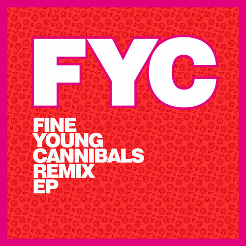 Fine Young Cannibals Remix EP - Fine Young Cannibals | Deezer