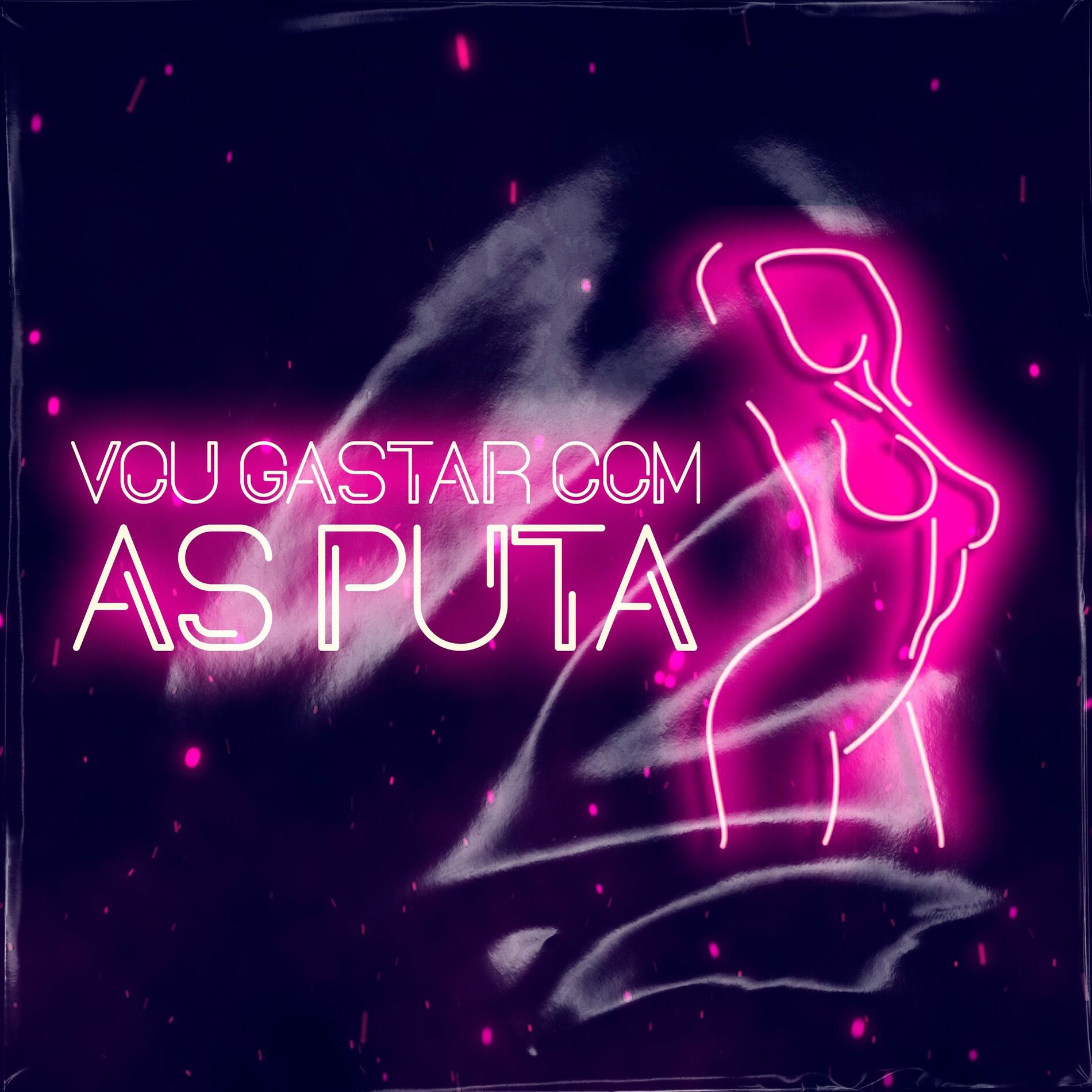 Album cover of Vou Gastar Com As Puta