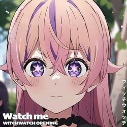 Cover of Watch me ウィッチウォッチ WITCH WATCH OPENING ウォッチミー