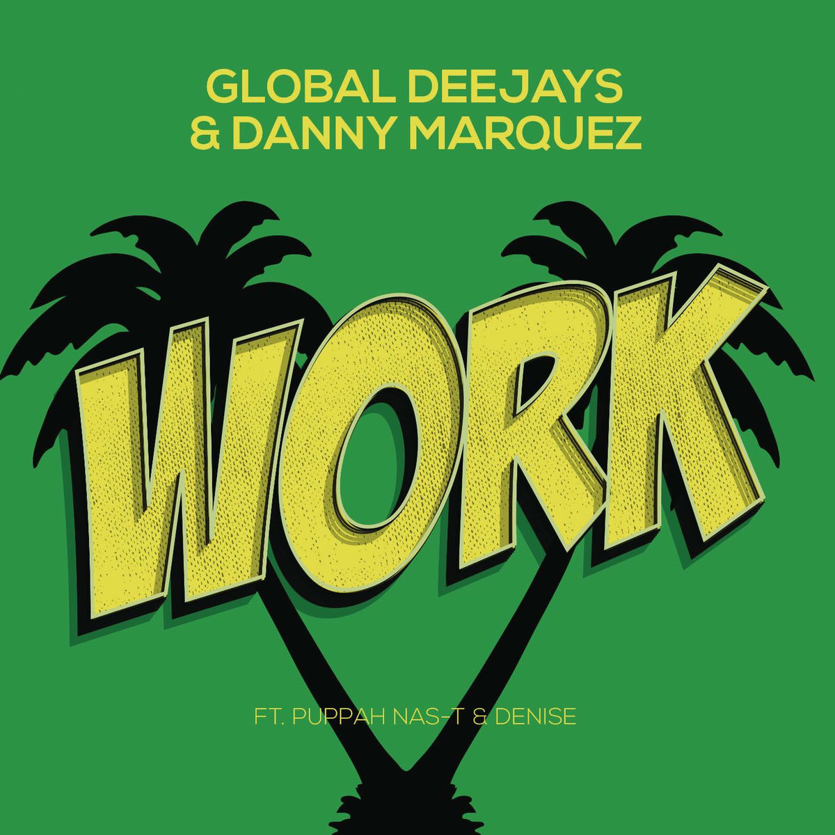 Album cover of Work (feat. Puppah Nas-T & Denise)