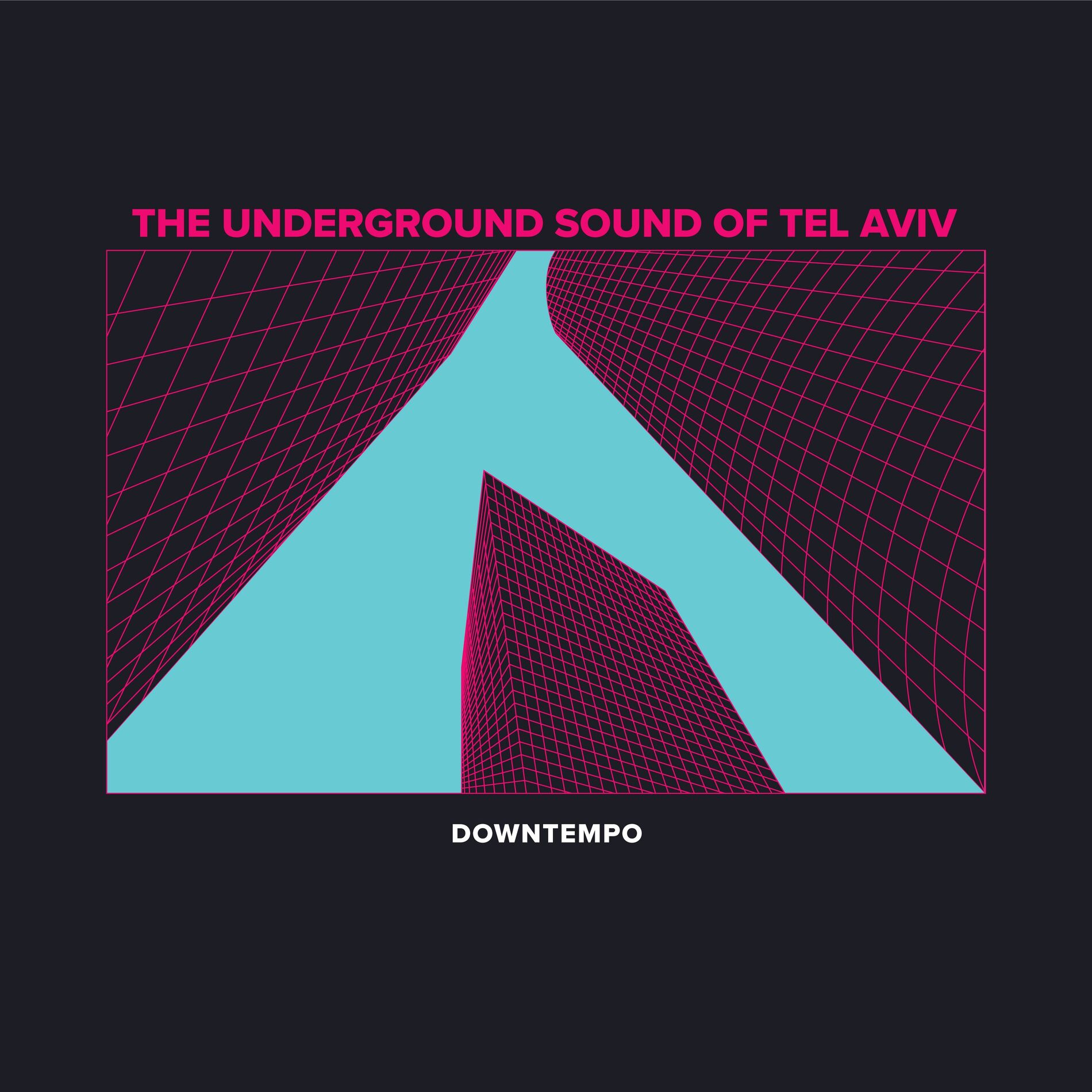 Album cover of The Underground Sound of Tel Aviv: Downtempo