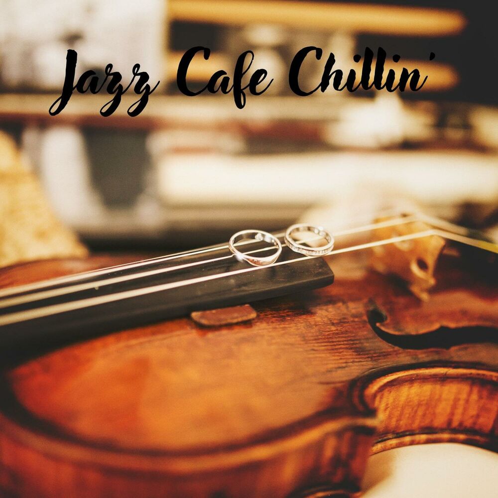 Picture of Jazz Cafe Chillin': Smooth Instrumental Music to Chillout to