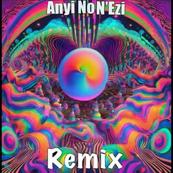Cover of Anyi No N'Ezi (Remix)