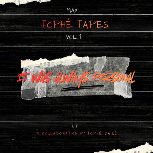 Tophé Tapes Vol. 1: IT WAS ALWAYS PERSONAL